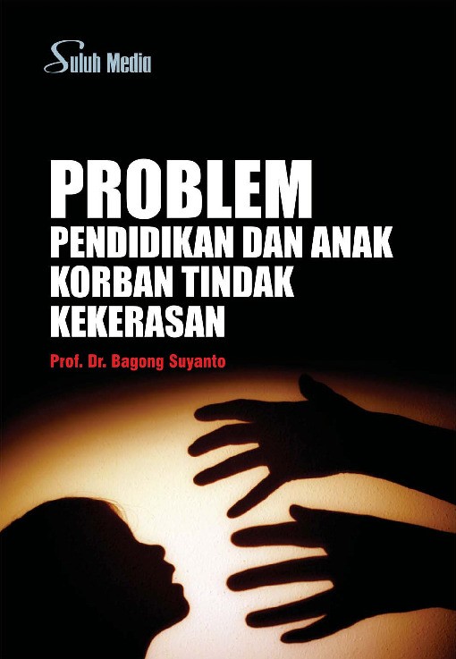 Problem Pendidikan Dan Anak Korban Tindak Kekerasan